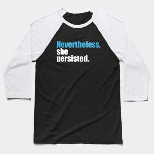 Nevertheless She Persisted Baseball T-Shirt